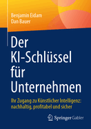 Der KI-Schlssel fr Unternehmen: Ihr Zugang zu Knstlicher Intelligenz: nachhaltig, profitabel und sicher