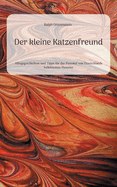 Der kleine Katzenfreund: Alltagsgeschichten und Tipps f?r das Personal von Deutschlands beliebtestem Haustier