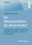 Der Klimaschutzdiskurs der Neuen Rechten": Eine ideengeschichtliche Analyse des Periodikums Die Kehre - Zeitschrift fr Naturschutz