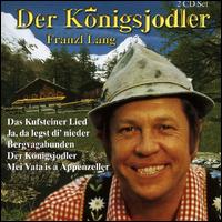 Der Koenigsjodler - Franzl Lang