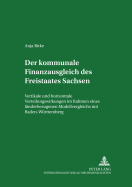 Der Kommunale Finanzausgleich Des Freistaates Sachsen: Vertikale Und Horizontale Verteilungswirkungen Im Rahmen Eines Laenderbezogenen Modellvergleichs Mit Baden-Wuerttemberg