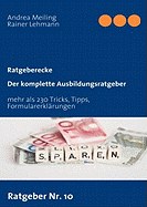 Der komplette Ausbildungsratgeber: Tricks, Tipps, Formularerkl?rungen