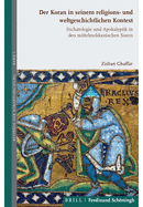 Der Koran in Seinem Religions- Und Weltgeschichtlichen Kontext: Eschatologie Und Apokalyptik in Den Mittelmekkanischen Suren
