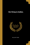 Der Krieg in Indien.