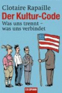 Der Kultur-Code - Rapaille, Clotaire; Ifang, Erika; Juckoff, Gerhard