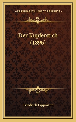 Der Kupferstich (1896) - Lippmann, Friedrich