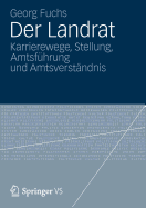 Der Landrat: Karrierewege, Stellung, Amtsfuhrung Und Amtsverstandnis