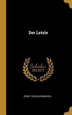 Der Letzte - Wildenbruch, Ernst Von