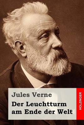 Der Leuchtturm am Ende der Welt - Anonymous (Translated by), and Verne, Jules