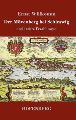 Der Mvenberg bei Schleswig: und andere Erzhlungen - Willkomm, Ernst