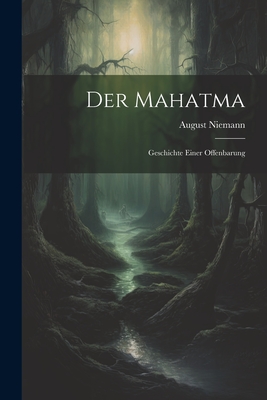 Der Mahatma: Geschichte Einer Offenbarung - Niemann, August