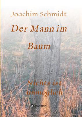 Der Mann Im Baum - Schmidt, Joachim