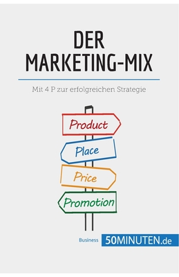 Der Marketing-Mix: Mit 4 P zur erfolgreichen Strategie - 50minuten