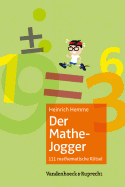 Der Mathe-Jogger: 111 Mathematische Ratsel Mit Ausfuhrlichen Losungen