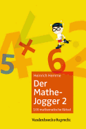 Der Mathe-Jogger 2: 100 Mathematische Ratsel Mit Ausfuhrlichen Losungen