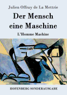 Der Mensch eine Maschine: L'Homme Machine