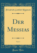 Der Messias, Vol. 3 (Classic Reprint)