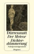 Der Meteor. DichterdMmerung: NobelpreistrGerstCke. Neufassungen 1978 Und 1980 (Paperback)