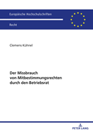 Der Missbrauch Von Mitbestimmungsrechten Durch Den Betriebsrat