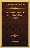 Der Moselstrom Von Metz Bis Coblenz (1841)