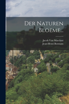 Der Naturen Bloeme... - Maerlant, Jacob Van, and Bormans, Jean-Henri