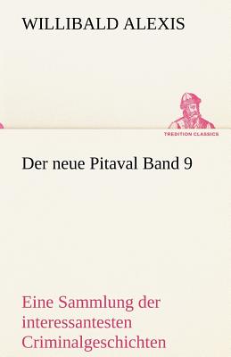 Der Neue Pitaval Band 9 - Alexis, Willibald