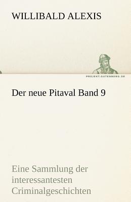 Der Neue Pitaval Band 9 - Alexis, Willibald