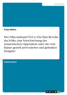 Der Nika-Aufstand 532 n. Chr. Eine Revolte des Volks, eine Verschwrung der senatorischen Opposition oder ein vom Kaiser gezielt provoziertes und gelenktes Ereignis?