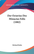 Der Octavius Des Minucius Felix (1882)