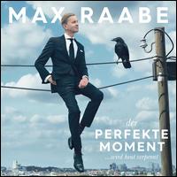 Der Perfekte Moment: ... wird Heut verpennt - Max Raabe