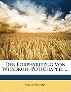 Der Porphyritzug Von Wilsdruff-Potschappel ... - Bruhns, Willy