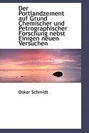 Der Portlandzement Auf Grund Chemischer Und Petrographischer Forschung Nebst Einigen Neuen Versuchen