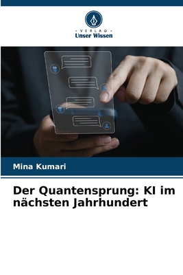 Der Quantensprung: KI im n?chsten Jahrhundert - Kumari, Mina