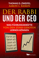 Der Rabbi und der CEO: Was F?hrungskr?fte von den Zehn Geboten lernen knnen