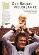 Der Rauch Vieler Jahre. Deutsch-Holl?ndische Wahrheiten ?ber Das Wm-Finale 1974 Finale Fu?ballweltmeisterschaft 1974 Fu?ballfans Rivalit?t Niederl?ndische Team Johan Cruyff Deutsche Elf Franz Beckenbauer Gerd M?ller Fu?ballzeitschrift Hard Gras...