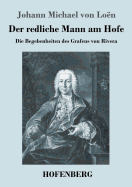 Der redliche Mann am Hofe: Die Begebenheiten des Grafens von Rivera