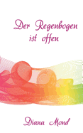 Der Regenbogen ist offen