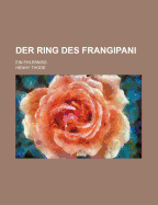 Der Ring Des Frangipani: Ein Erlebniss