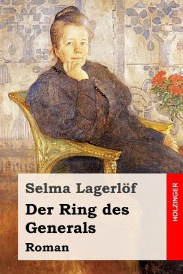 Der Ring des Generals: Roman - Franzos, Marie (Translated by), and Lagerlof, Selma