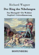 Der Ring des Nibelungen: Das Rheingold / Die Walk?re / Siegfried / Gtterd?mmerung (Vollst?ndiges Textbuch)