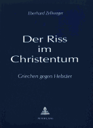 Der Riss Im Christentum: Griechen Gegen Hebraeer