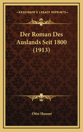 Der Roman Des Auslands Seit 1800 (1913)