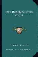 Der Rosendoktor (1912)