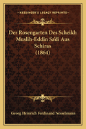Der Rosengarten Des Scheikh Muslih-Eddin Sa'di Aus Schiras (1864)
