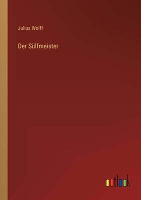 Der Slfmeister - Wolff, Julius