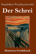 Der Schrei (Gro?druck): Roman