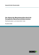 Der Schutz der Menschenrechte durch die Europ?ische Menschenrechtskonvention: Rechtscharakter und materieller Inhalt