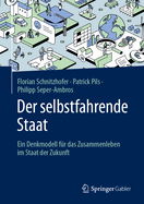 Der Selbstfahrende Staat: Ein Denkmodell F?r Das Zusammenleben Im Staat Der Zukunft