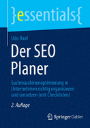 Der SEO Planer: Suchmaschinenoptimierung in Unternehmen richtig organisieren und umsetzen (mit Checklisten)