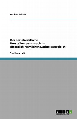 Der Sozialrechtliche Herstellungsanspruch Im Offentlich-Rechtlichen Nachteilsausgleich - Sch?fer, Mathias